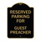 Signmission Parking Reserved for Guest Preacher, Black & Gold Aluminum Sign, 18" x 24", BG-1824-23387 A-DES-BG-1824-23387 - alternate 1
